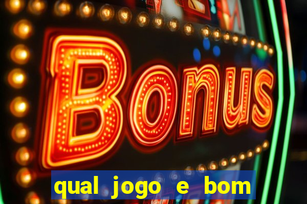 qual jogo e bom para ganhar dinheiro